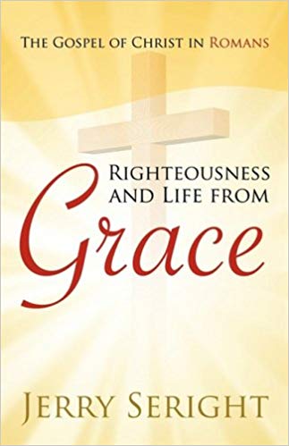 Righteousness And Life From Grace PB - Jerry Seright